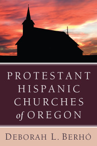 Deborah L. Berh; — Protestant Hispanic Churches of Oregon