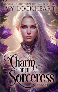 Ivy Lockheart — Charm of the Sorceress: Book One: A Light Fantasy Tale