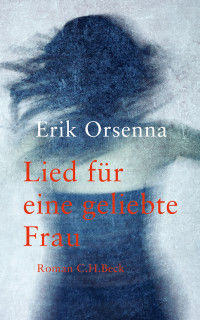 Orsenna, Erik., Müller, Sabine., Fock, Holger. — Lied für eine geliebte Frau