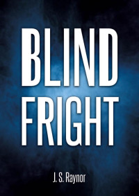 J S Raynor — Blind Fright