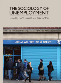 Tom Boland;Ray Griffin; — The Sociology of Unemployment