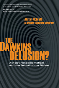 McGrath, Alister E.;McGrath, Joanna Collicutt.; — The Dawkins Delusion?