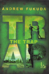 Andrew Fukuda [Fukuda, Andrew] — Trilogia The Hunt - 03 - The Trap