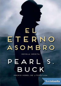 Pearl S. Buck — El eterno asombro