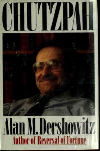 Alan M. Dershowitz — Chutzpah