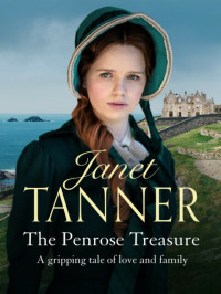 Tanner, Janet — The Penrose Treasure: A gripping tale of love and family (The Cornish Sagas Book 2)