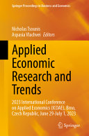 Nicholas Tsounis, Aspasia Vlachvei, (eds.) — Applied Economic Research and Trends: 2023 International Conference on Applied Economics (ICOAE), Brno, Czech Republic, June 29-July 1, 2023