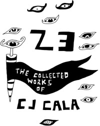 C.J. Cala — 23: The Collected Works of C.J. Cala