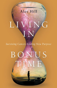 Alec Hill — Living in Bonus Time