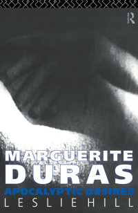 Hill, Leslie — Marguerite Duras