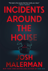 Josh Malerman — Incidents Around the House