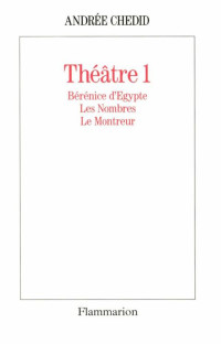 Théâtre 1 — Andrée Chedid