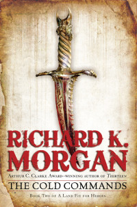 Richard K. Morgan — The Cold Commands