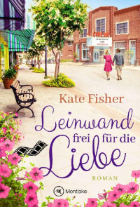 Kate Fisher — Leinwand frei für die Liebe