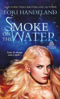 Lori Handeland [Handeland, Lori] — Smoke on the Water