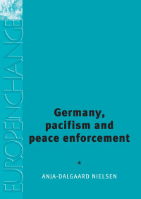 Anja Dalgaard-Nielsen — Germany, pacifism and peace enforcement