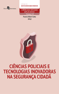 Francis Albert Cotta; — Cincias policiais e tecnologias inovadoras na segurana cidad