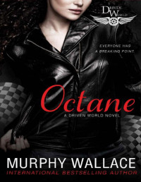 Murphy Wallace & KB Worlds — Octane: A Driven World Novel (The Driven World)