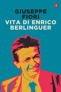 Giuseppe Fiori — Vita di Enrico Berlinguer