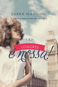 Sarra Manning — Londres é nossa!