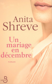 Anita Shreve — Un mariage en décembre