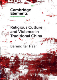 Barend ter Haar — Religious Culture and Violence in Traditional China