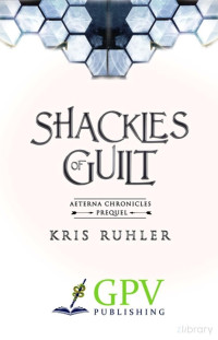 Kris Ruhler — Shackles of Guilt