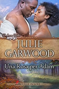 Julie Garwood — (Le spose dei Clayborne 03) Una Rosa per Adam