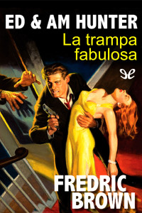 Fredric Brown — La trampa fabulosa