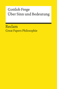 Gottlob Frege;Uwe Voigt; — Über Sinn und Bedeutung