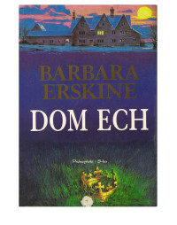 Barbara Erskine — Dom ech