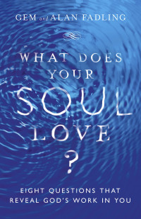 Gem Fadling;Alan Fadling; & Alan Fadling & Gem Fadling — What Does Your Soul Love?