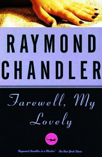 Raymond Chandler — Farewell, My Lovely (Philip Marlowe, #02)
