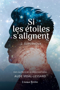 Aude Vidal-Lessard — Si les étoiles s'alignent T2 : Supernova