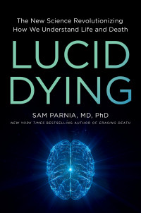 Sam Parnia — Lucid Dying