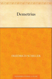 Schiller, Friedrich von — Demetrius