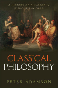 Peter Adamson — Classical Philosophy: 1 (A History of Philosophy)