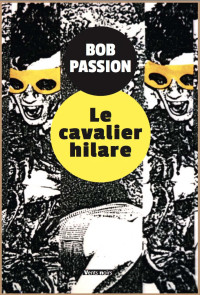 Passion, Bob — Le cavalier hilare