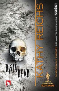 Kathy Reichs — Kości 01 Zapach śmierci (Déjà Dead)