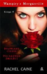 Rachel Caine — Wampiry z Morganville. Księga 4: Rozwiane cienie. Pocałunek śmierci