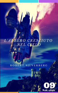 Robert Silverberg — L'albero cresciuto nel cielo