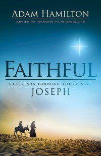 Hamilton, Adam; — Faithful: Christmas Through the Eyes of Joseph