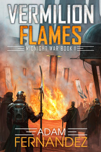 Adam Fernandez — Vermilion Flames: Midnight War: Book I
