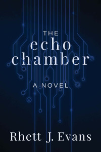 Rhett J. Evans — The Echo Chamber