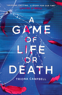 Triona Campbell — A Game of Life or Death