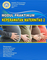 Ni Ketut Alit Armini, Aria Aulia Nastiti, Esti Yunitasari, Tiyas Kusumaningrum, Retnayu Pradanie, Mira Triharini — Keperawatan Maternitas 2: Modul Praktikum