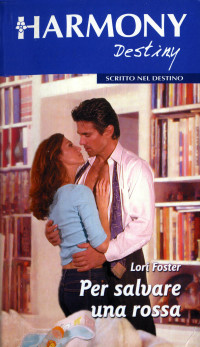 Lori Foster — Per Salvare Una Rossa