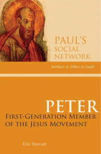 Eric C. Stewart — Peter: First-Generations Member of the Jesus Movement