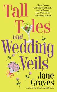 Graves, Jane — Plano, Texas 02-Tall Tales and Wedding Veils