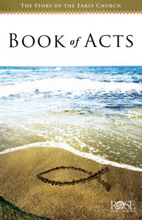 Rose Publishing; — Book of Acts